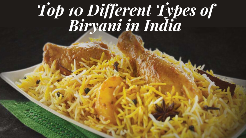 Top 10 Different Types of Biryani in India